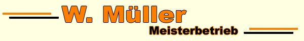 W. Müller Meisterbetrieb